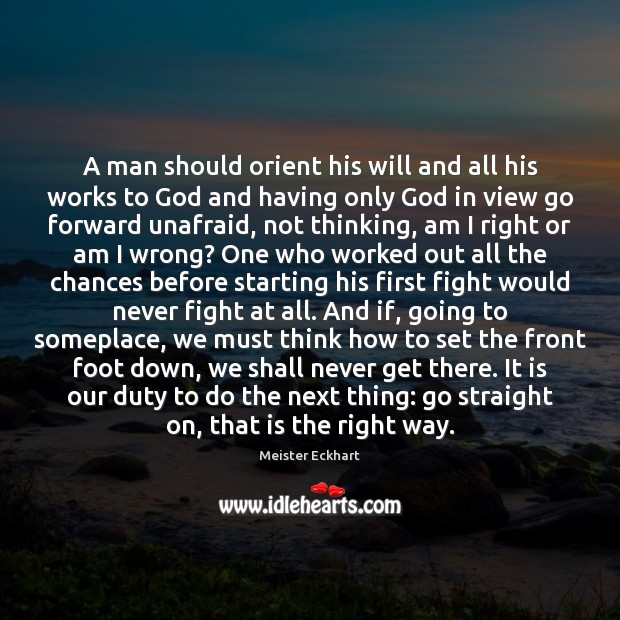 A man should orient his will and all his works to God Image