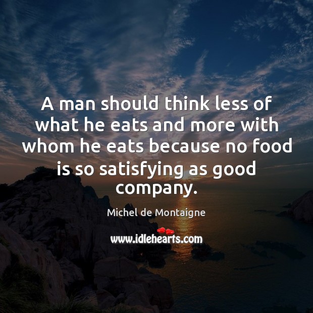 A man should think less of what he eats and more with Image