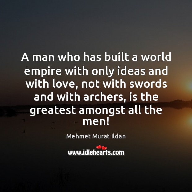 A man who has built a world empire with only ideas and Image