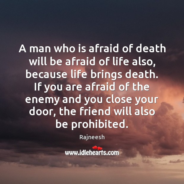 A man who is afraid of death will be afraid of life Image