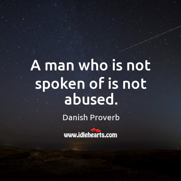 A man who is not spoken of is not abused. Image