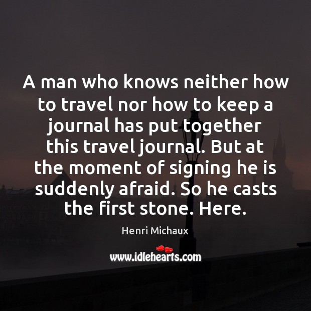 A man who knows neither how to travel nor how to keep Image