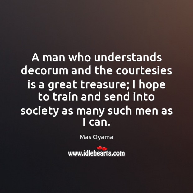 A man who understands decorum and the courtesies is a great treasure; Image