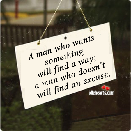 A man who wants something will find a way Image