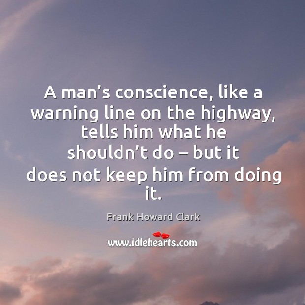 A man’s conscience, like a warning line on the highway Image