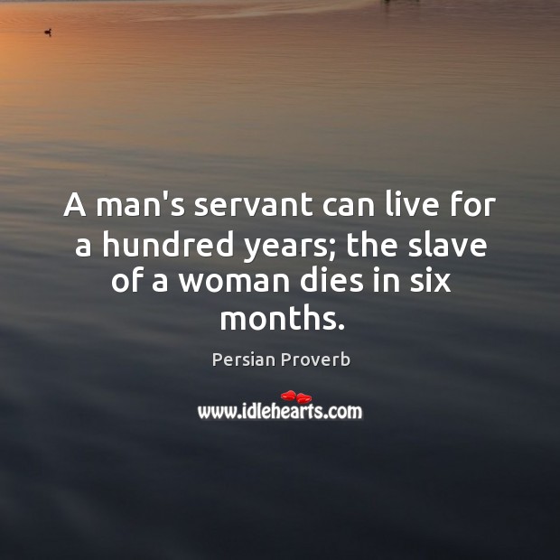 A man’s servant can live for a hundred years Image