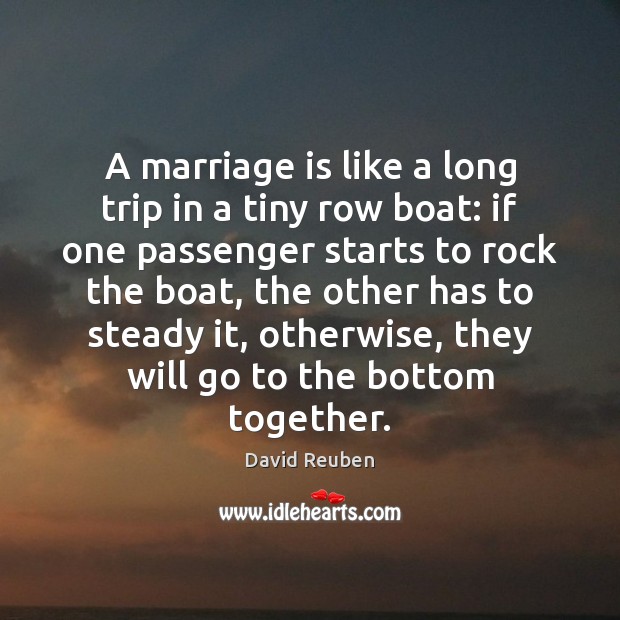 A marriage is like a long trip in a tiny row boat: Marriage Quotes Image