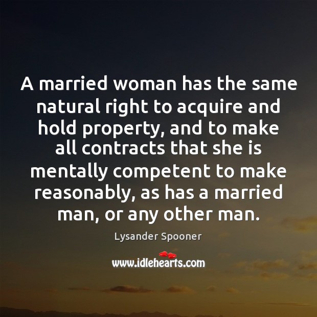 A married woman has the same natural right to acquire and hold Image