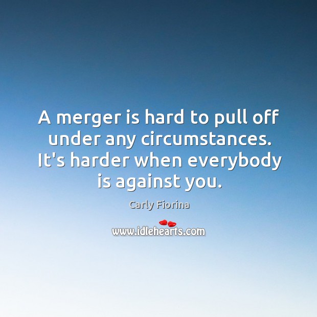 A merger is hard to pull off under any circumstances. It’s harder Image