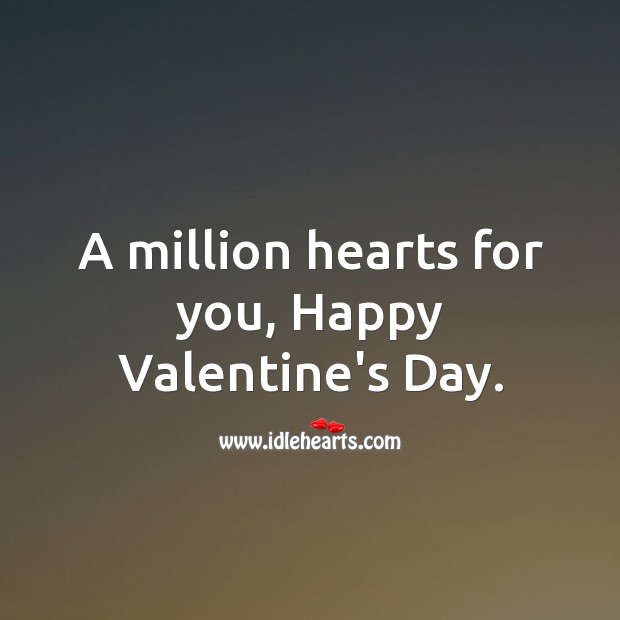 A million hearts for you, Happy Valentine’s Day. Valentine’s Day Quotes Image