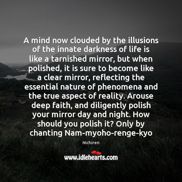 A mind now clouded by the illusions of the innate darkness of Nichiren Picture Quote