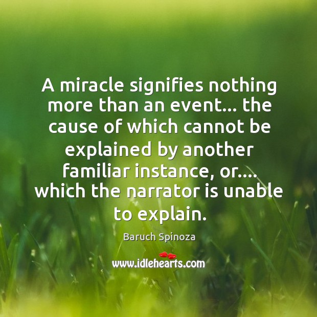 A miracle signifies nothing more than an event… the cause of which Baruch Spinoza Picture Quote