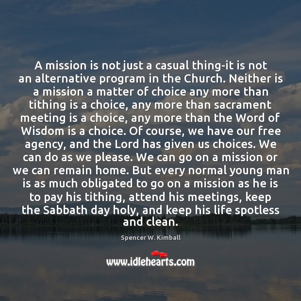 A mission is not just a casual thing-it is not an alternative 