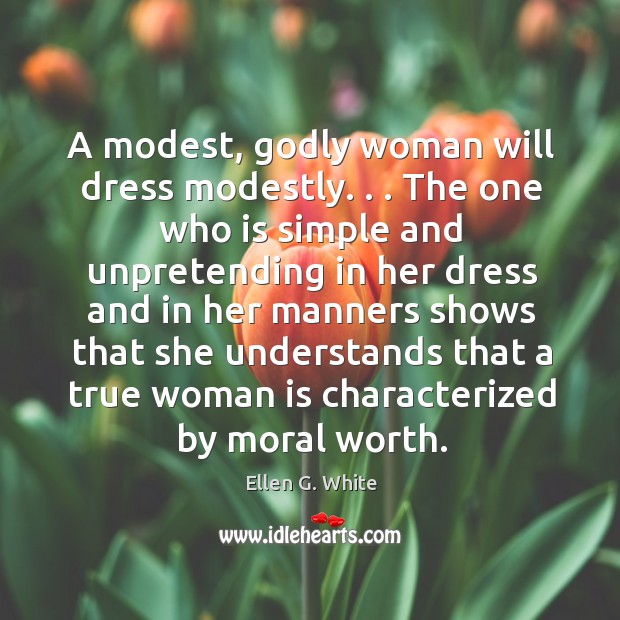 A modest, Godly woman will dress modestly. . . The one who is simple Image