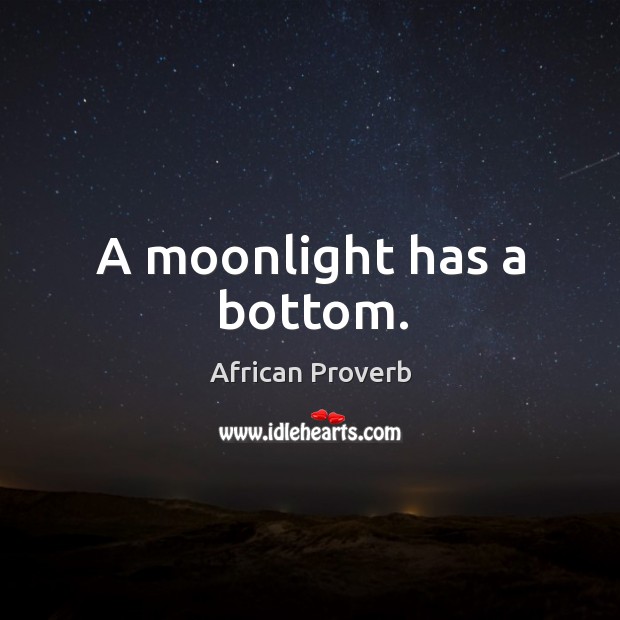 A moonlight has a bottom. Image