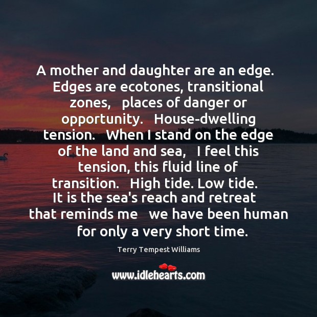 A mother and daughter are an edge.   Edges are ecotones, transitional zones, Image