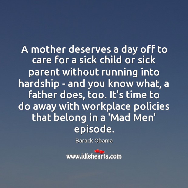 A mother deserves a day off to care for a sick child 
