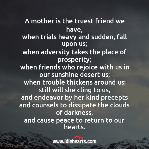 A mother is the truest friend we have Mother’s Day Messages Image