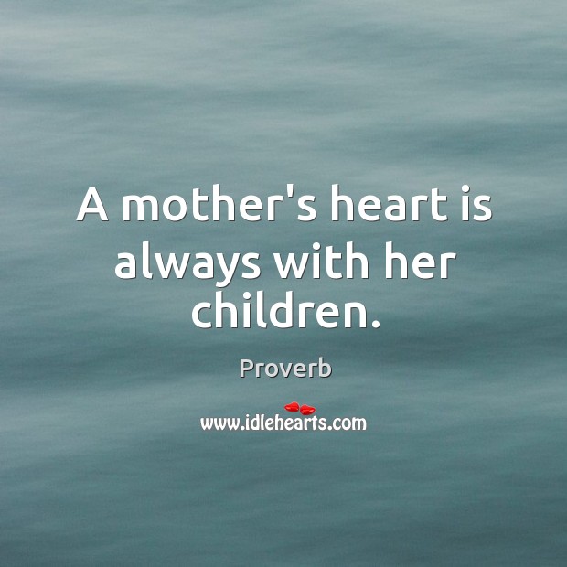 A mother’s heart is always with her children. Image