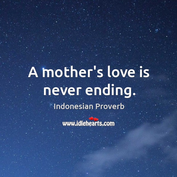 A mother’s love is never ending. Indonesian Proverbs Image