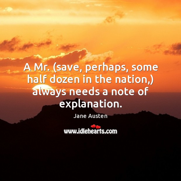 A Mr. (save, perhaps, some half dozen in the nation,) always needs a note of explanation. Image