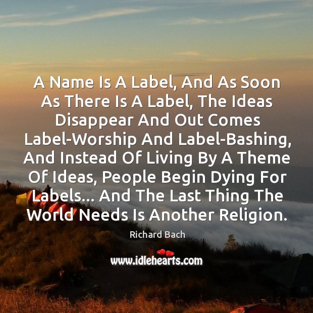 A Name Is A Label, And As Soon As There Is A Image