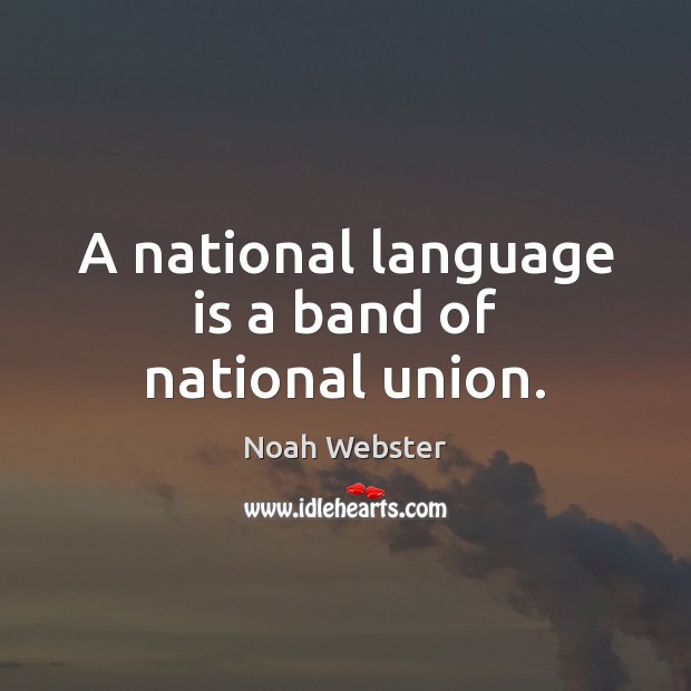 A national language is a band of national union. Image