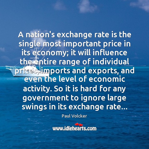 A nation’s exchange rate is the single most important price in its Economy Quotes Image