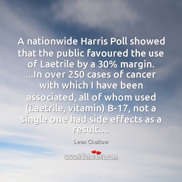 A nationwide Harris Poll showed that the public favoured the use of Leon Chaitow Picture Quote