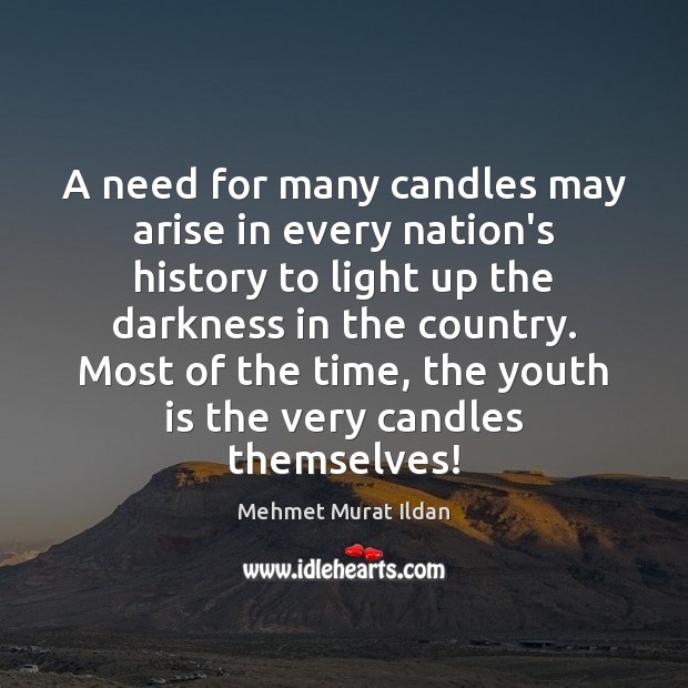 A need for many candles may arise in every nation’s history to Image