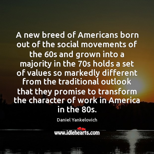 A new breed of Americans born out of the social movements of Promise Quotes Image