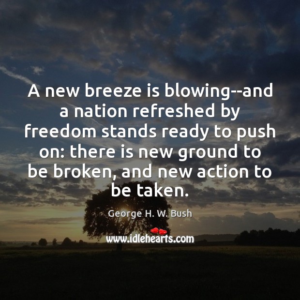 A new breeze is blowing–and a nation refreshed by freedom stands ready Image