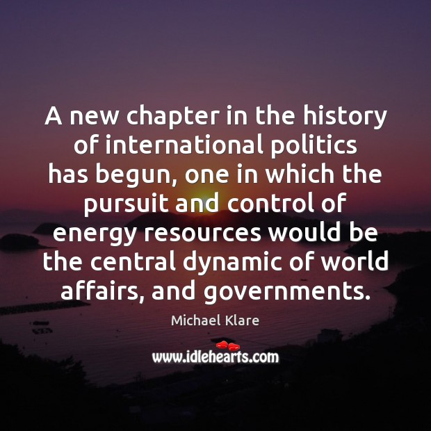 A new chapter in the history of international politics has begun, one 
