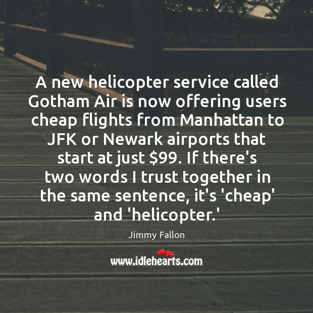 A new helicopter service called Gotham Air is now offering users cheap Image