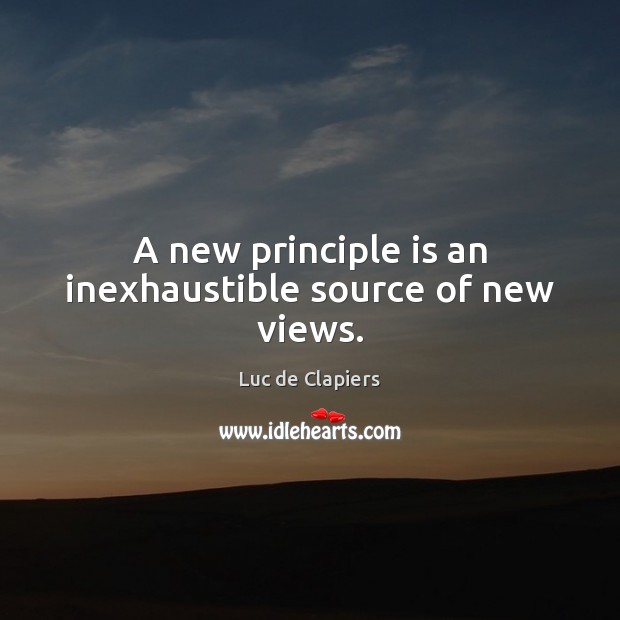A new principle is an inexhaustible source of new views. Image