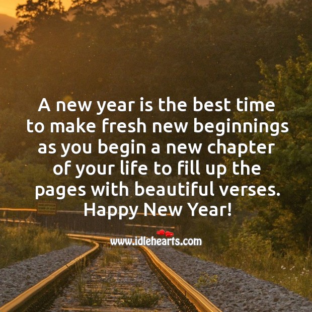A new year is the best time to begin a new chapter of your life. 