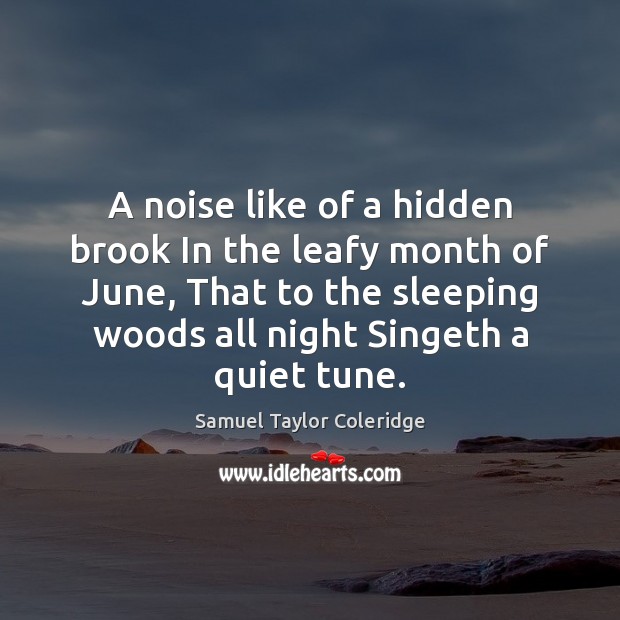 A noise like of a hidden brook In the leafy month of Hidden Quotes Image