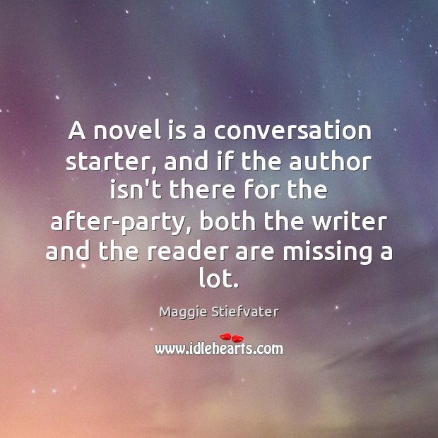 A novel is a conversation starter, and if the author isn’t there Image