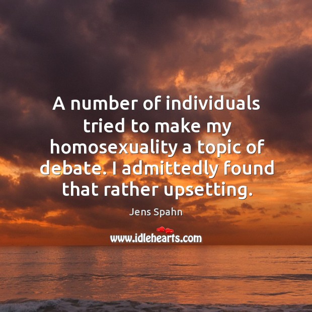 A number of individuals tried to make my homosexuality a topic of Jens Spahn Picture Quote