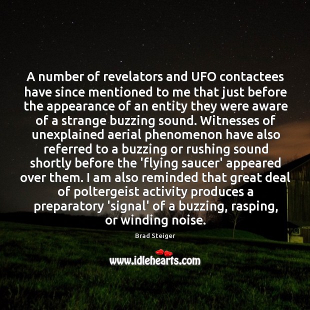 A number of revelators and UFO contactees have since mentioned to me Brad Steiger Picture Quote