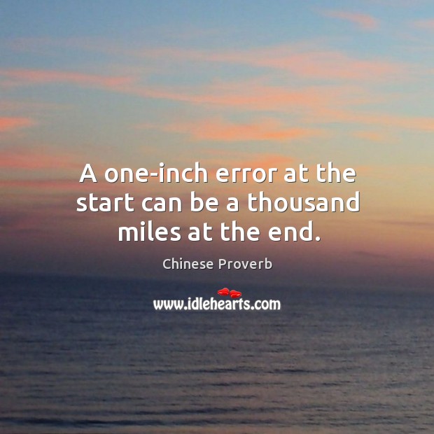 A one-inch error at the start can be a thousand miles at the end. Image
