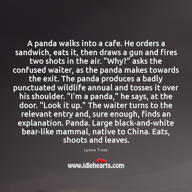 A panda walks into a cafe. He orders a sandwich, eats it, Image