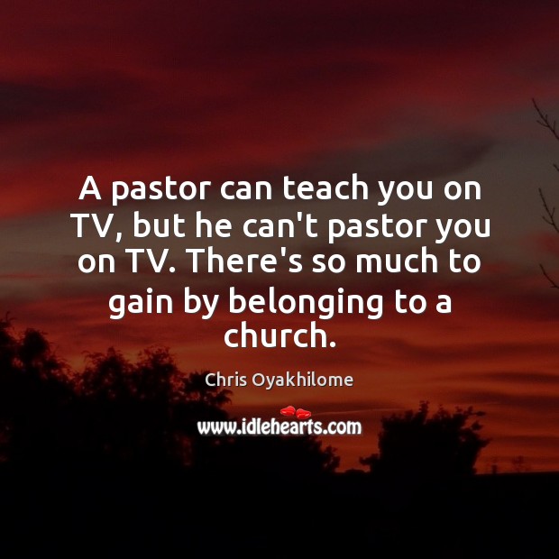 A pastor can teach you on TV, but he can’t pastor you Image