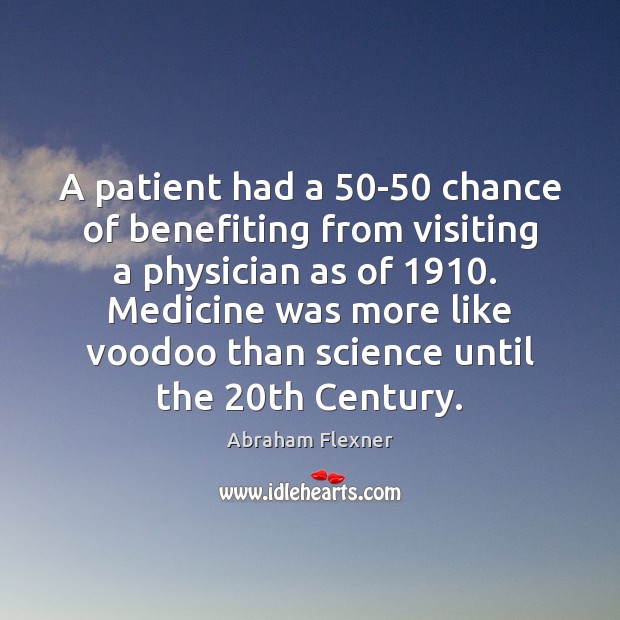 A patient had a 50-50 chance of benefiting from visiting a physician Patient Quotes Image