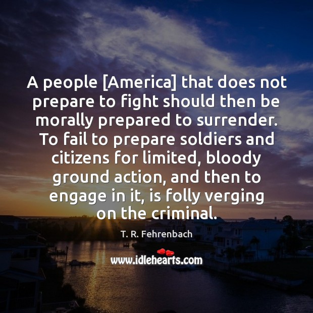 A people [America] that does not prepare to fight should then be Image