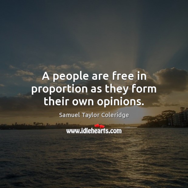 A people are free in proportion as they form their own opinions. Image