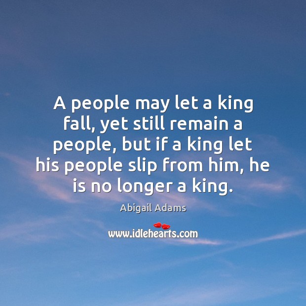 A people may let a king fall, yet still remain a people, Image