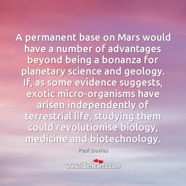 A permanent base on Mars would have a number of advantages beyond Paul Davies Picture Quote