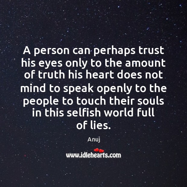 A person can perhaps trust his eyes only to the amount of Image