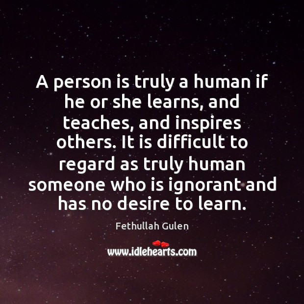 A person is truly a human if he or she learns, and Image